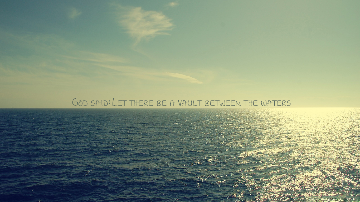 God said Let there be a vault between the waters christian wallpapers hd_1366x768