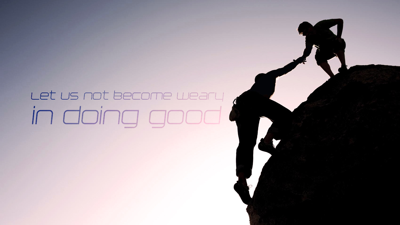 Let us not become weary in doing good christian wallpaper_1366x768