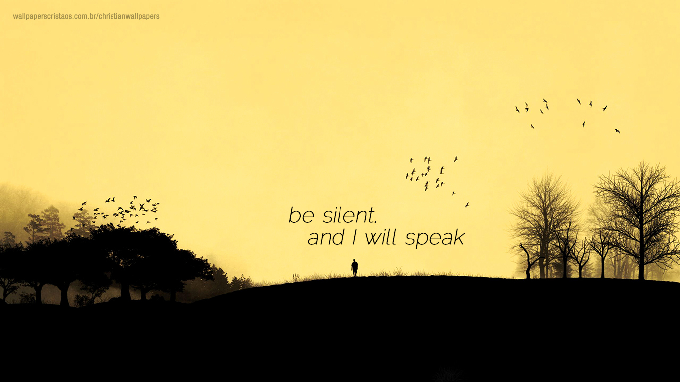 be silent, and I will speak christian wallpapers_1366x768