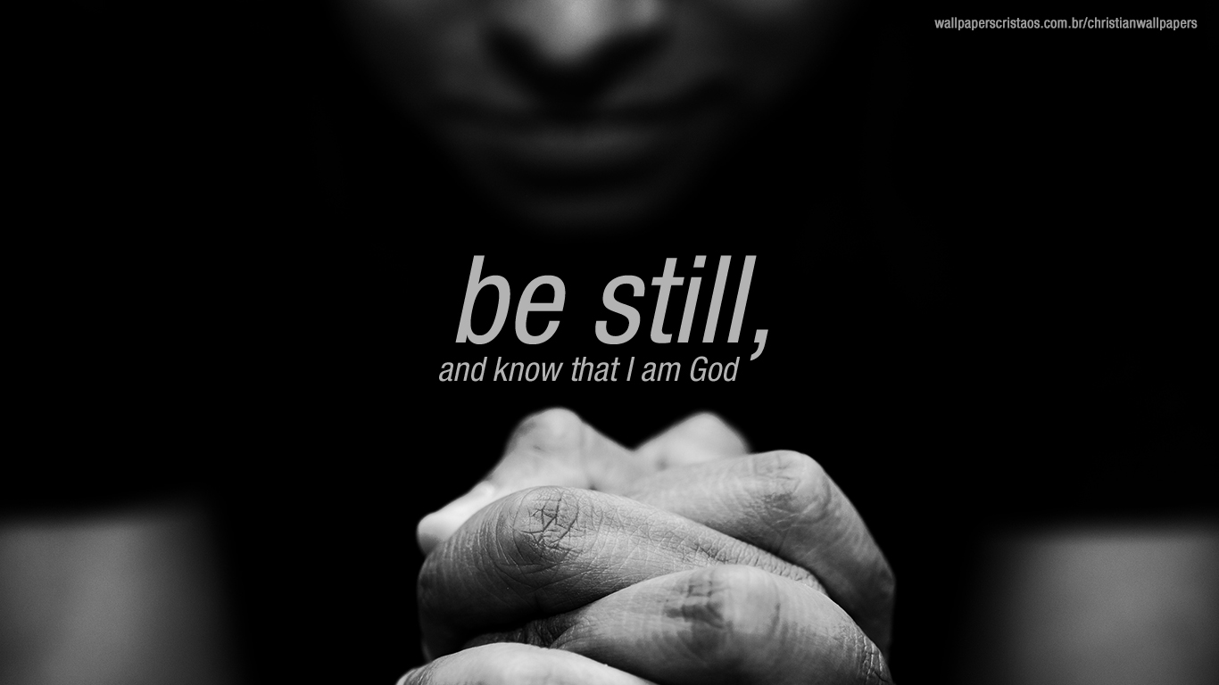 Be still and know that I am God christian wallpaper hd_1366x768