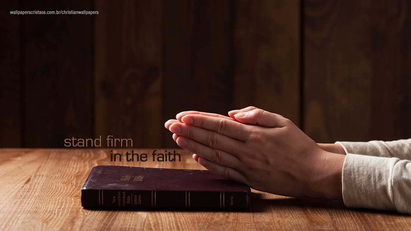 stand firm in the faith christian wallpapers_1366x768
