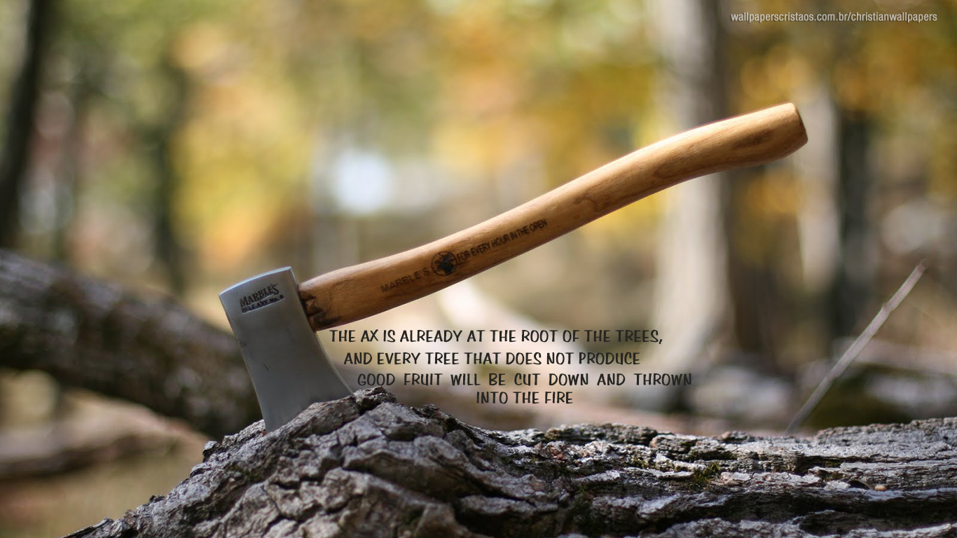 the ax is already at the root of the trees christian wallpaper_1366x768